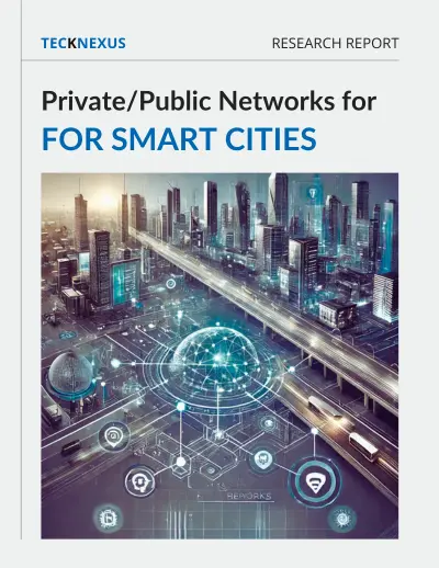 5G Public/Private Network for Smart Cities | Research Report
